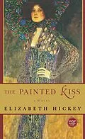 E-Book (epub) The Painted Kiss von Elizabeth Hickey
