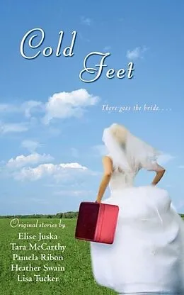 E-Book (epub) Cold Feet von Heather Swain, Pamela Ribon, Tara McCarthy