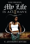 E-Book (epub) My Life Is All I Have von V. Anthony Rivers