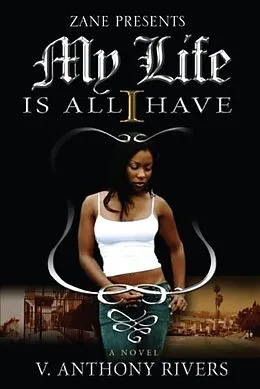 E-Book (epub) My Life Is All I Have von V. Anthony Rivers