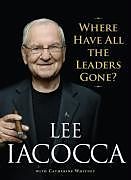 eBook (epub) Where Have All the Leaders Gone? de Lee Iacocca