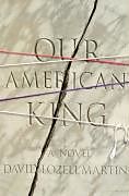 E-Book (epub) Our American King von David Lozell Martin