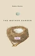 E-Book (epub) The Mother Garden von Robin Romm