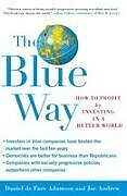 Kartonierter Einband Blue Way: How to Profit by Investing in a Better World von Daniel De Faro Adamson, Joe Andrew