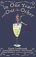 E-Book (epub) In One Year and Out the Other von Cara Lockwood, Christina Delia, Pamela Redmond Satran