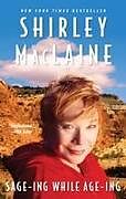 Kartonierter Einband Sage-Ing While Age-Ing von Shirley Maclaine