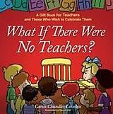 Livre Relié What If There Were No Teachers? de Caron Chandler Loveless