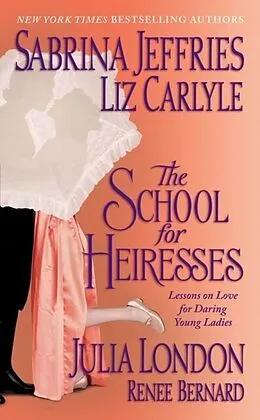 E-Book (epub) The School for Heiresses von Sabrina Jeffries, Liz Carlyle, Julia London