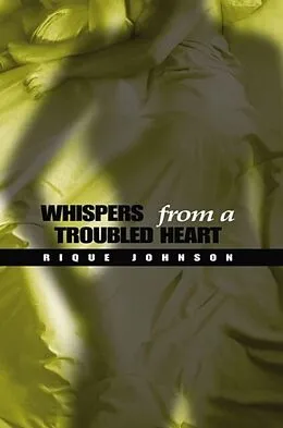 E-Book (epub) Whispers from a Troubled Heart von Rique Johnson