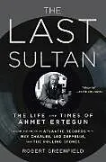Kartonierter Einband (Kt) The Last Sultan von Robert Greenfield