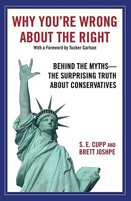 eBook (epub) Why You're Wrong About the Right de S. E. Cupp, Brett Joshpe