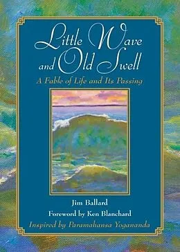 E-Book (epub) Little Wave and Old Swell von Jim Ballard, Ken Blanchard