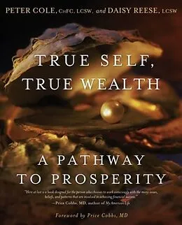 E-Book (epub) True Self, True Wealth von Peter Cole, Daisy Reese