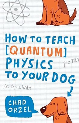 eBook (epub) How to Teach Physics to Your Dog de Chad Orzel