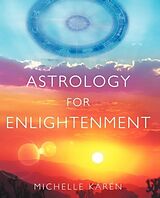 eBook (epub) Astrology for Enlightenment de Michelle Karen