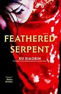 E-Book (epub) Feathered Serpent von Xu Xiaobin