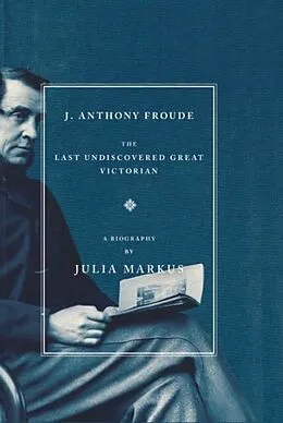 E-Book (epub) J. Anthony Froude von Julia Markus