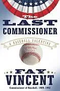 E-Book (epub) The Last Commissioner von Fay Vincent