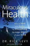 E-Book (epub) Miraculous Health von Rick Levy, Lou Aronica