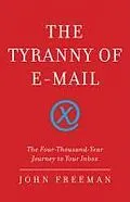 E-Book (epub) The Tyranny of E-mail von John Freeman