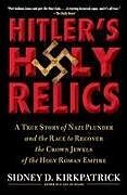 Couverture cartonnée Hitler's Holy Relics de Sidney Kirkpatrick