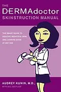E-Book (epub) The DERMAdoctor Skinstruction Manual von M. D. Kunin, Audrey