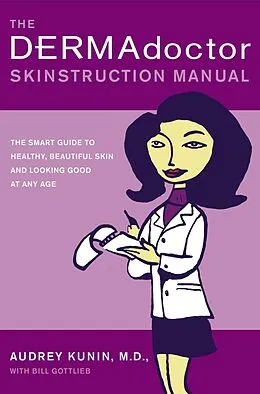 E-Book (epub) The DERMAdoctor Skinstruction Manual von M. D. Kunin, Audrey