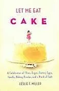 E-Book (epub) Let Me Eat Cake von Leslie F. Miller