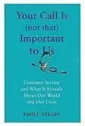 E-Book (epub) Your Call Is (Not That) Important to Us von Emily Yellin