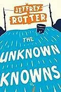 E-Book (epub) The Unknown Knowns von Jeffrey Rotter