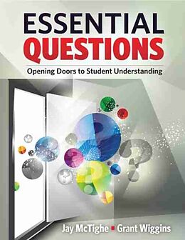 Kartonierter Einband Essential Questions: Opening Doors to Student Understanding von Jay McTighe, Grant Wiggins