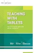Kartonierter Einband Teaching with Tablets von Nancy Frey, Doug Fisher, Alex Gonzalez