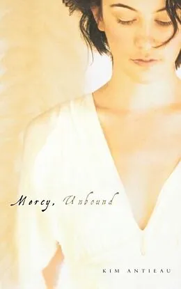 E-Book (epub) Mercy, Unbound von Kim Antieau