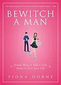 E-Book (epub) Bewitch a Man von Fiona Horne