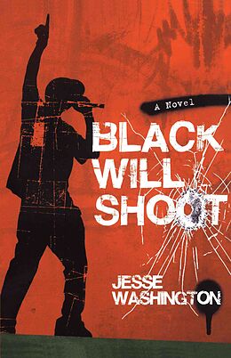 Kartonierter Einband Black Will Shoot von Jesse Washington