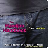 E-Book (epub) The Handjob Handbook von Marsha Normandy, Joseph St. James