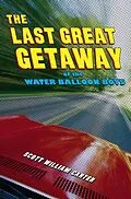 E-Book (epub) The Last Great Getaway of the Water Balloon Boys von Scott William Carter