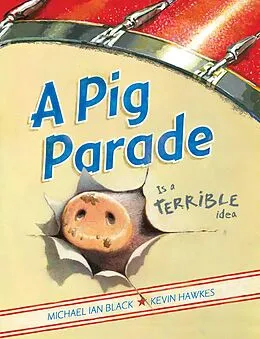 E-Book (epub) A Pig Parade Is a Terrible Idea von Michael Ian Black
