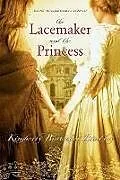 Kartonierter Einband (Kt) The Lacemaker and the Princess von Bradley Kimberly Brubaker