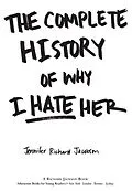 E-Book (epub) The Complete History of Why I Hate Her von Jennifer Richard Jacobson