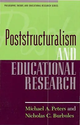 E-Book (pdf) Poststructuralism and Educational Research von Michael A. Peters, Nicholas C. Burbules