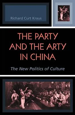 E-Book (epub) The Party and the Arty in China von Richard Curt Kraus