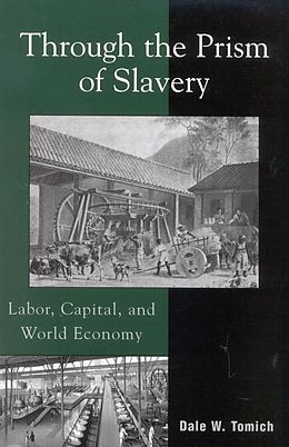E-Book (pdf) Through the Prism of Slavery von Dale W. Tomich
