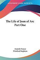 Kartonierter Einband The Life of Joan of Arc Part One von Anatole France