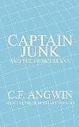 Kartonierter Einband CAPTAIN JUNK AND THE PRINCESS ANN von C. F. Angwin
