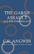 Kartonierter Einband THE GARSH ASSAULT AND THE PRINCESS ANN von C. F. Angwin