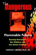 Kartonierter Einband The Dangerous Flammable Fabrics von Charles S. Beroes