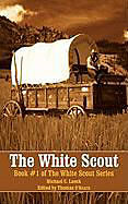 Couverture cartonnée The White Scout de Michael C. Lueck