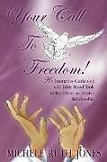 Kartonierter Einband Your Call to Freedom! von Michele Ruth Jones