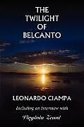The Twilight of Belcanto